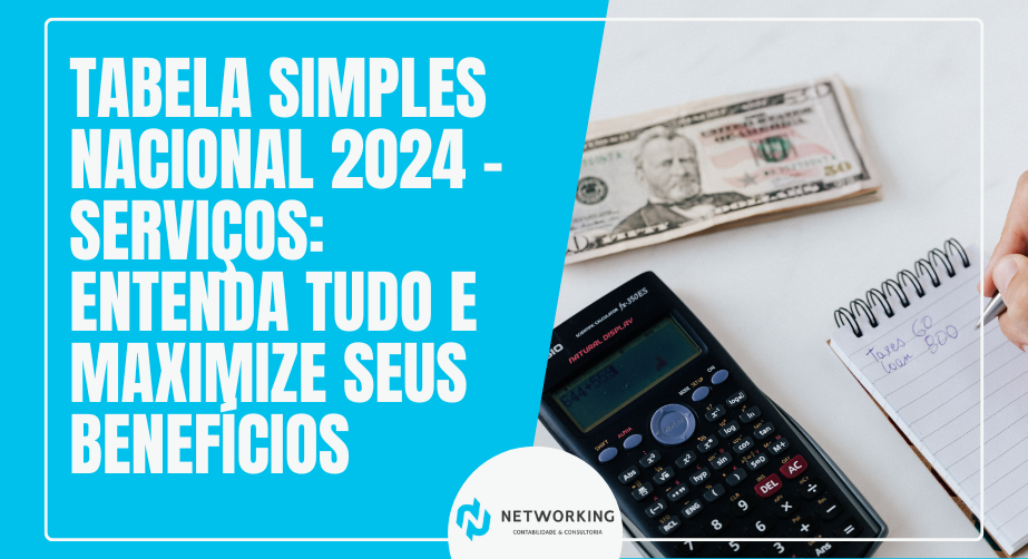 Tabela Simples Nacional 2024 – Serviços: Entenda Tudo e Maximize Seus Benefícios