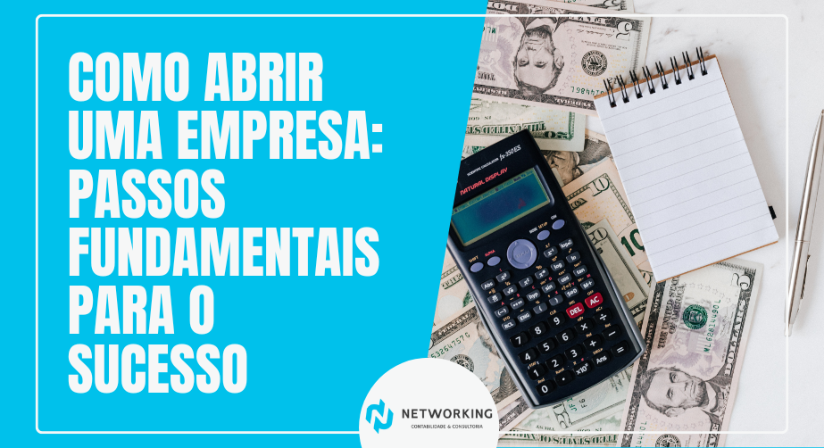 Como Abrir uma Empresa: Passos Fundamentais para o Sucesso